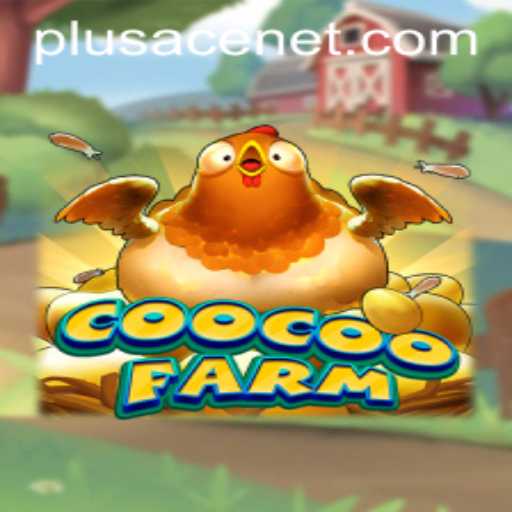 Explore the Exciting World of CooCooFarm and Plusace Net